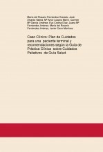 Libro Caso Clínico: Plan de Cuidados para una paciente terminal y recomendaciones según la Guía de Práctica Clínica sobre Cuidados Paliativos de Guía Salud., autor josealvarezvalera