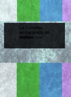 La Compleja adolescencia de Mathew