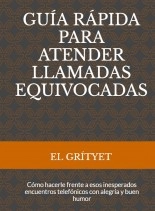 Libro Guía Rápida Para Atender Llamadas Equivocadas, autor Ghillel Eidelman
