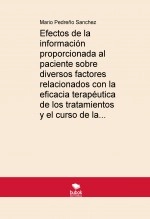 Libro Efectos de la información proporcionada al paciente sobre diversos factores relacionados con la eficacia terapéutica de los tratamientos y el curso de la enfermedad, autor mariopedrenicosalten