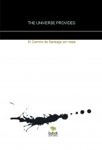 Libro The Universe provides. El Camino de Santiago sin nada., autor Javier Sánchez Íñiguez de la Torre