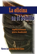 Libro La oficina en el bolsillo: Aplicaciones para Android, autor Marcos Antonio San Martín Calera