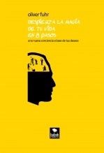 Libro Despierta la Magia de tu Vida en 8 Pasos - una nueva conciencia a base de tus deseos, autor Oliver Fuhr