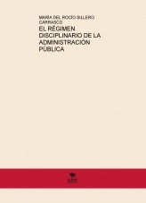 Libro EL RÉGIMEN DISCIPLINARIO DE LA ADMINISTRACIÓN PÚBLICA, autor MARIA DEL ROCÍO SILLERO CARRASCO