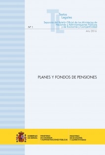 TEXTO LEGAL Nº 1/2016 "PLANES Y FONDOS DE PENSIONES. TEXTO REFUNDIDO Y REGLAMENTO" (Actualización febrero 2016)