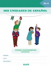 Libro Mis unidades de español. Primer cuatrimestre 2015-2016. B1.2 - ALCE, autor Ministerio de Educación y Formación Profesional