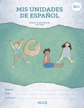 Libro Mis unidades de español. Primer cuatrimestre 2015-2016. B2.1 - ALCE, autor Ministerio de Educación y Formación Profesional