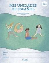 Libro Mis unidades de español. Primer cuatrimestre 2015-2016. B2.1 - ALCE, autor Ministerio de Educación y Formación Profesional