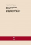 EL APRENDIZAJE DIGITAL Y LA COMUNICACIÓN CON NUESTROS ALUMNOS