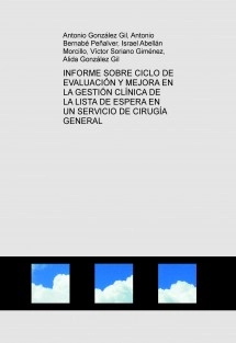 INFORME SOBRE CICLO DE EVALUACIÓN Y MEJORA EN LA GESTIÓN CLÍNICA DE LA LISTA DE ESPERA EN UN SERVICIO DE CIRUGÍA GENERAL