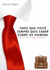 Libro Tudo que você sempre quis saber sobre os homens..., autor marcostegon