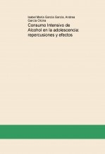 Libro Consumo Intensivo de Alcohol en la adolescencia: repercusiones y efectos, autor andreagaol0210