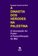 Libro A DINASTIA DOS HERODES NA PALESTINA, autor EZEQUIEL CAMILO DA SILVA zequi
