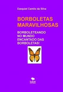 BORBOLETAS MARAVILHOSAS - BORBOLETEANDO