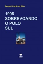 Libro 1998 SOBREVOANDO O POLO SUL, autor EZEQUIEL CAMILO DA SILVA zequi