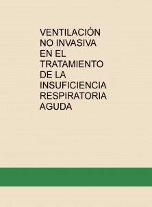 VENTILACIÓN NO INVASIVA EN EL TRATAMIENTO DE LA INSUFICIENCIA RESPIRATORIA AGUDA