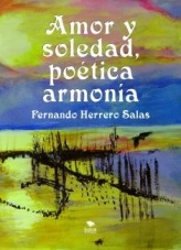 Libro AMOR Y SOLEDAD, POÉTICA ARMONÍA (2ª Edición), autor Fernando Herrero Salas