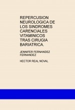 REPERCUSION NEUROLOGICA DE LOS SINDROMES CARENCIALES VITAMINICOS TRAS CIRUGIA BARIATRICA.