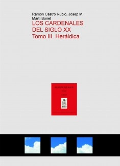 Los cardenales del siglo XX. Tomo III. Heráldica