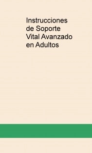 Instrucciones de Soporte Vital Avanzado en Adultos