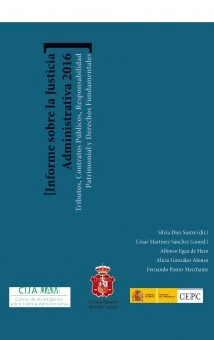 Informe sobre la Justicia Administrativa 2016 Tributos, Contratos Públicos, Responsabilidad Patrimonial y Derechos Fundamentales
