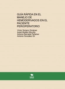 GUIA RAPIDA EN EL MANEJO DE HEMODERIVADOS EN EL PACIENTE PERIOPERATORIO