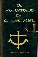Libro DE MIS ANDANZAS EN LA SANTA MARÍA, autor Jose Luis Casanovas Olmos