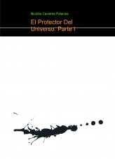 Libro El Protector Del Universo. Parte I, autor nickn01