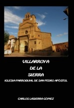 Libro Villarroya de la Sierra. Iglesia parroquial de San Pedro apóstol, autor Carlos Lasierra Gómez