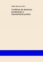 Conflictos de derechos, ponderación y razonamiento jurídico