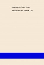 Libro Electrodinamix Animal Tier, autor Edgar Alejandro Romero Vargas