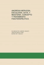 Libro ANOREXIA NERVIOSA, ESCOLIOSIS, GOTA, Y MIASTENIA. CONCEPTO Y TRATAMIENTO FISIOTERAPÉUTICO., autor Nani jimenez
