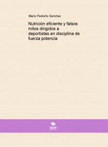 Nutrición eficiente y falsos mitos dirigidos a deportistas en disciplina de fuerza potencia