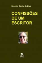 Libro CONFISSÕES DE UM ESCRITOR, autor EZEQUIEL CAMILO DA SILVA zequi