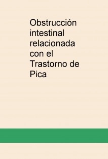 Obstrucción intestinal relacionada con el Trastorno de Pica