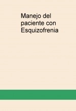 Libro Manejo del paciente con Esquizofrenia, autor Lorena Díaz Sánchez