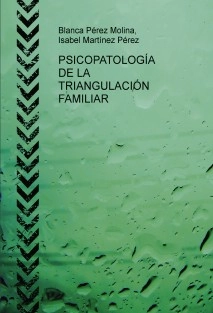 PSICOPATOLOGÍA DE LA TRIANGULACIÓN FAMILIAR