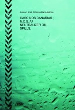 Libro CASO NOS CANARIAS ; N.O.S. A7 NEUTRALIZER OIL SPILLS., autor arderius