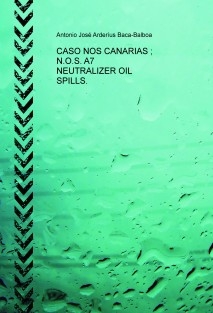 CASO NOS CANARIAS ; N.O.S. A7 NEUTRALIZER OIL SPILLS.