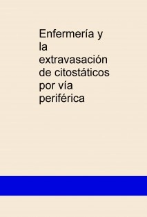 Enfermería y la extravasación de citostáticos por vía periférica