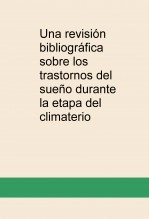 Libro Una revisión bibliográfica sobre los trastornos del sueño durante la etapa del climaterio, autor manueldavid