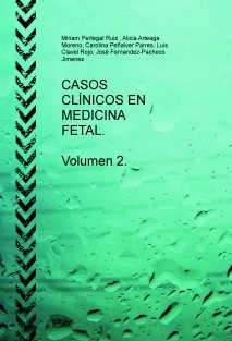 CASOS CLÍNICOS EN MEDICINA FETAL. Volumen 2.
