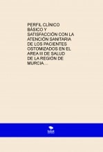Libro PERFIL CLÍNICO BÁSICO Y SATISFACCIÓN CON LA ATENCIÓN SANITARIA DE LOS PACIENTES OSTOMIZADOS EN EL AREA III DE SALUD DE LA REGIÓN DE MURCIA., autor miriampeaasalcantara