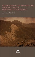 Libro EL TESTAMENTO DE SAN GENADIO, OBISPO DE ASTORGA Y EREMITA DEL VALLE DE SILENCIO, autor Pilar Pilar de la Cal Alvarez