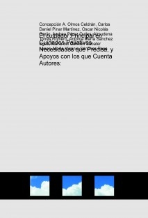 El cuidador Principal en Cuidados Paliativos Necesidades que Precisa, y Apoyos con los que Cuenta Autores: