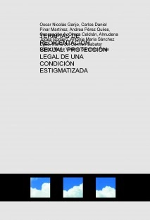 TERAPIAS DE REORIENTACIÓN SEXUAL: PROTECCIÓN LEGAL DE UNA CONDICIÓN ESTIGMATIZADA