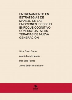 ENTRENAMIENTO EN ESTRATEGIAS DE MANEJO DE LAS EMOCIONES: DESDE EL ENFOQUE COGNITIVO CONDUCTUAL A LAS TERAPIAS DE NUEVA GENERACIÓN