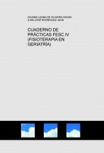 CUADERNO DE PRÁCTICAS FESC IV (FISIOTERAPIA EN GERIATRÍA)