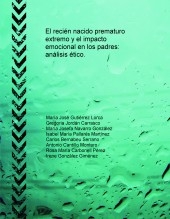 El recién nacido prematuro extremo y el impacto emocional en los padres: análisis ético.