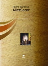 Libro AlletSator (libreto de ópera electrónica), autor pedroseriotbarbosa
